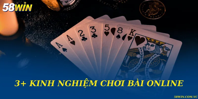 Kinh Nghiệm Chơi Bài Online – Bí Quyết Tăng Tỷ Lệ Thắng 3+ kinh nghiệm chơi bài online
