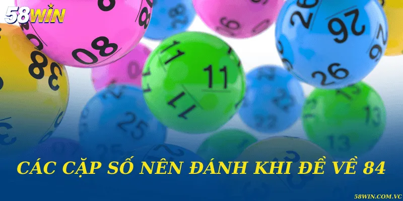 Đề Về 84 Đánh Con Gì – Giải Mã Con Số Thần Bí Chuẩn Xác Các cặp số nên đánh khi đề về 84 theo kinh nghiệm thực chiến