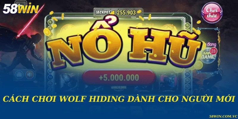 Wolf Hiding – Khám Phá Kho Báu Bí Ẩn Vào Đêm Trăng Tròn Cách chơi Wolf Hiding dành cho người mới