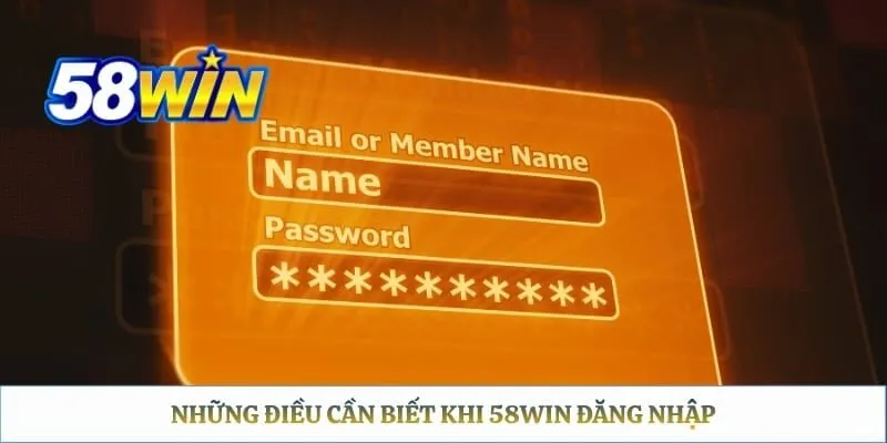 58WIN Đăng Nhập - Hướng Dẫn Thao Tác Trên Web, App Và Xử Lý Lỗi Những điều cần biết khi 58WIN đăng nhập