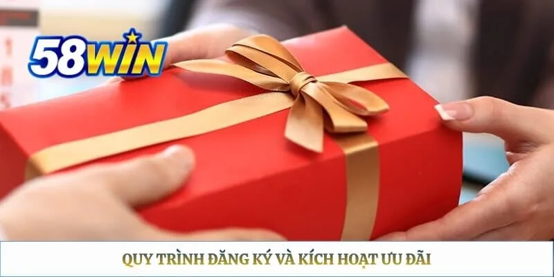 Khuyến Mãi 58WIN – Tổng Hợp Ưu Đãi Và Điều Kiện Thực Nhận Quy trình đăng ký và kích hoạt ưu đãi