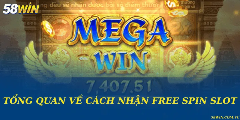 Cách Nhận Free Spin Slot – Bí Quyết Tối Ưu Trải Nghiệm Quay Tổng quan về cách nhận free spin slot