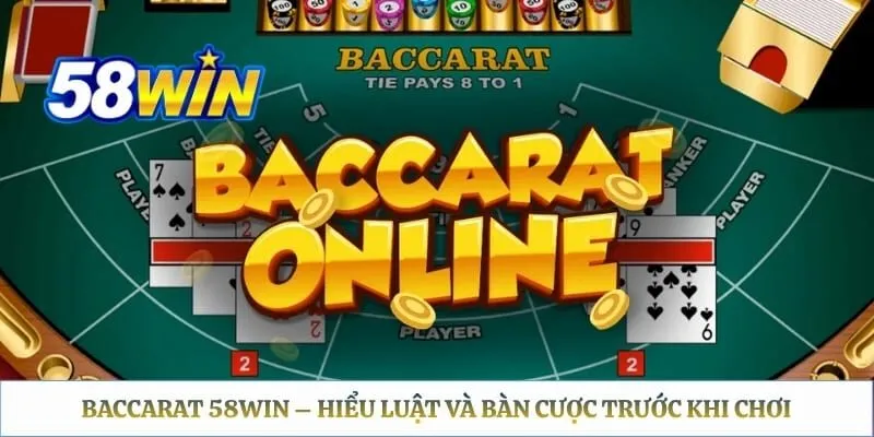 Baccarat 58WIN – Hiểu Luật Và Bàn Cược Trước Khi Chơi Baccarat 58WIN – Hiểu Luật Và Bàn Cược Trước Khi Chơi