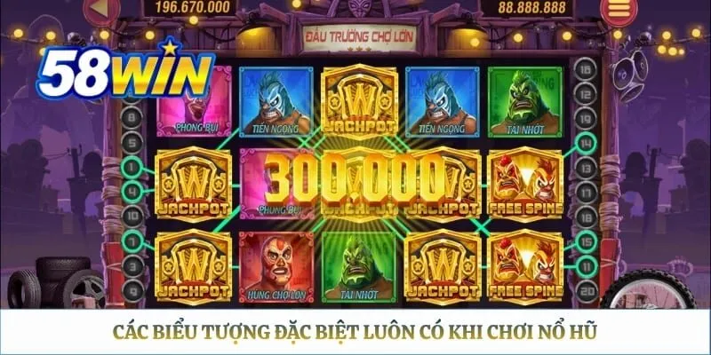 Các biểu tượng đặc biệt luôn có khi chơi nổ hũ