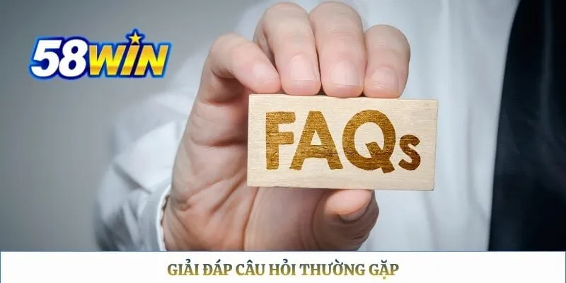 Chính Sách Bảo Mật 58WIN Giải đáp câu hỏi thường gặp