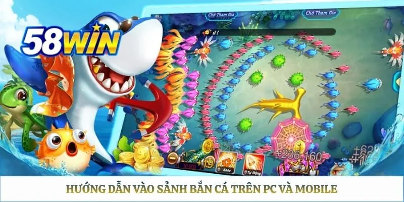 Hướng dẫn vào sảnh bắn cá trên PC và Mobile