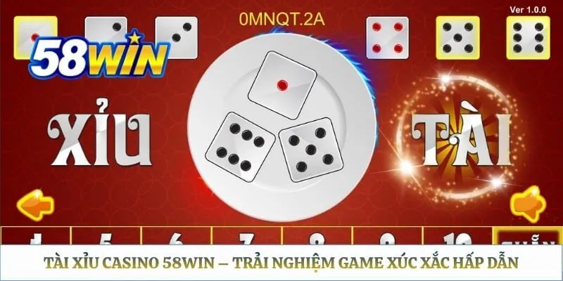 Tài Xỉu Casino 58WIN – Trải Nghiệm Game Xúc Xắc Hấp Dẫn Tài Xỉu Casino 58WIN – Trải Nghiệm Game Xúc Xắc Hấp Dẫn