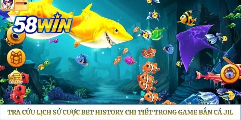 Tra cứu lịch sử cược Bet History chi tiết trong game bắn cá JIL