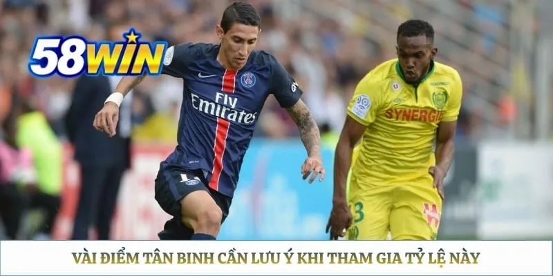 Vài điểm tân binh cần lưu ý khi tham gia tỷ lệ này